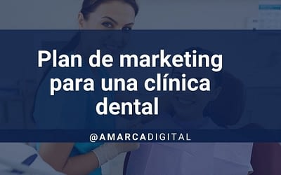 Plan de marketing para una clínica dental