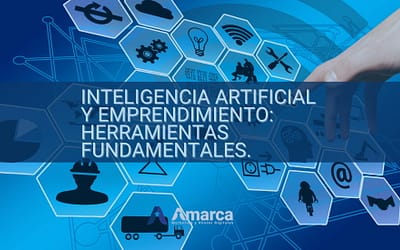 Inteligencia Artificial y Emprendimiento: Herramientas Fundamentales.